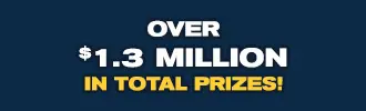 Over $1.3 Million in Total Prizes